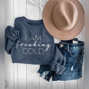 I am freaking cold t shirt